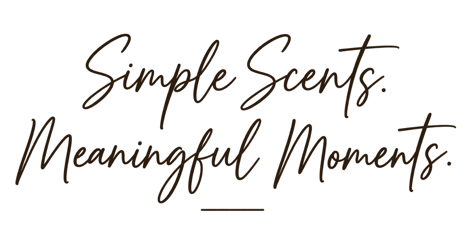 Simple Scents. Meaningful Moments.